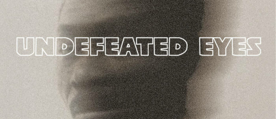 undefeated-eyes undefeated-eyes