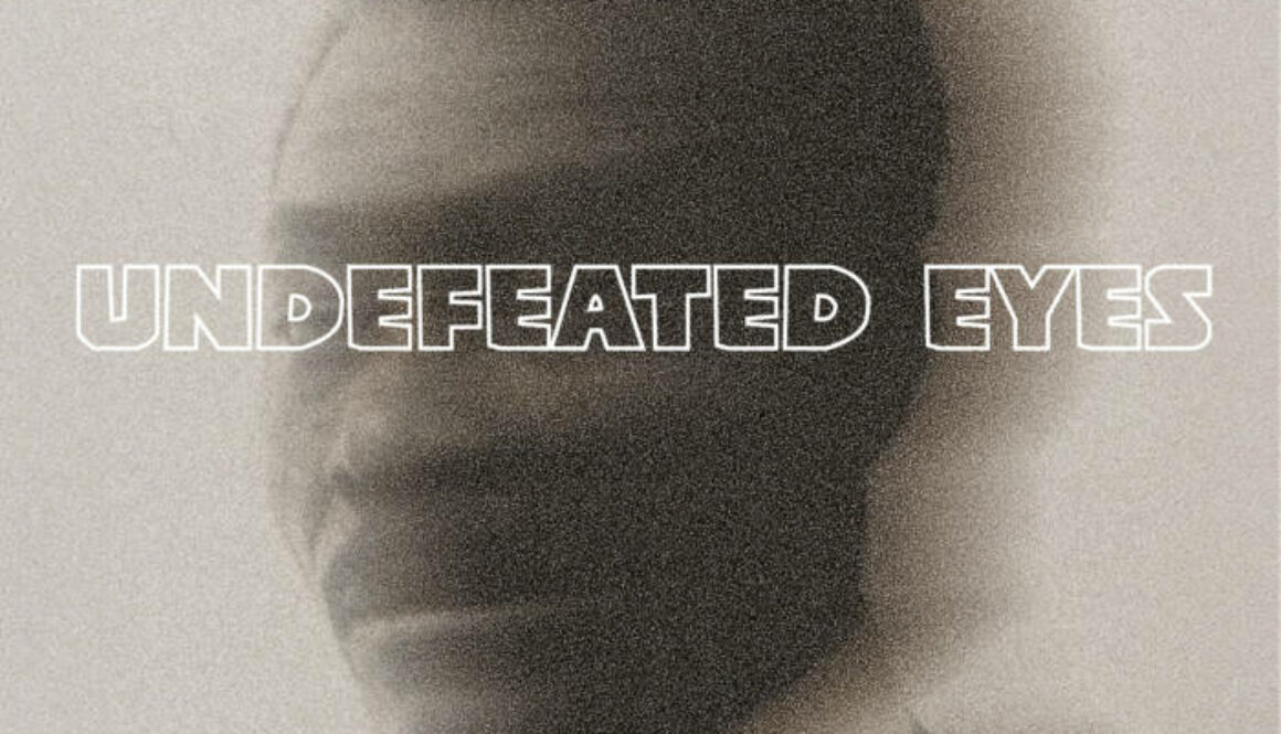 undefeated-eyes undefeated-eyes